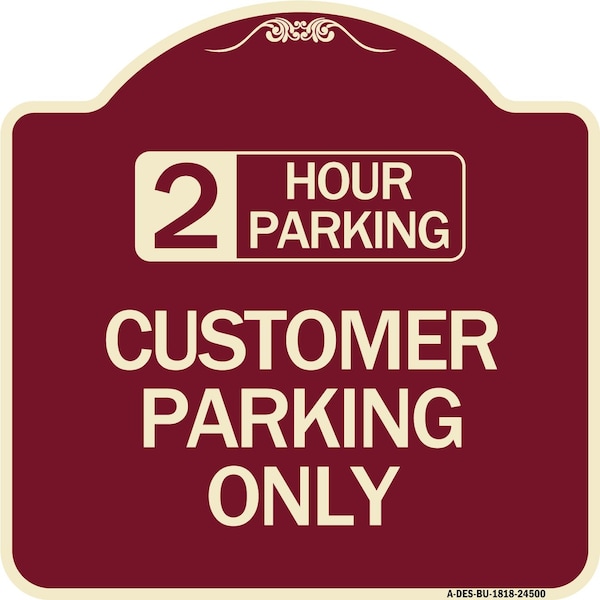Signmission 2 Hour Parking Customer Parking Heavy-Gauge Aluminum Architectural Sign, 18" x 18", BU-1818-24500 A-DES-BU-1818-24500 - main